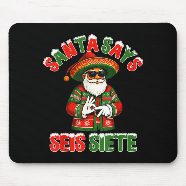 Mousepad Santa Says Seis Siete 6 7 Meme Christmas Mexican S (Frente)