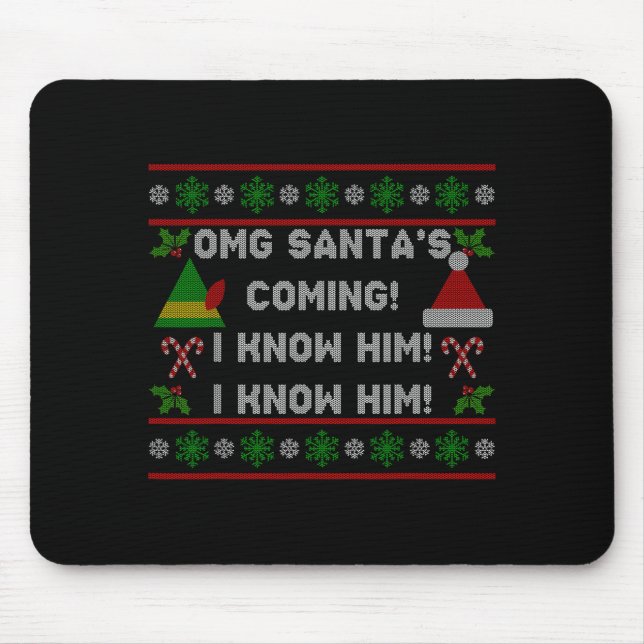 Mousepad Santa's Coming! I Know Him! Ugly Christmas Sweater (Frente)