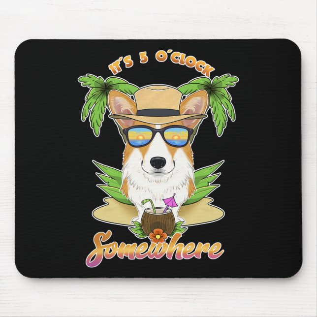 Mousepad São 5 horas em algum lugar Bebendo Welsh Corgi  (Frente)