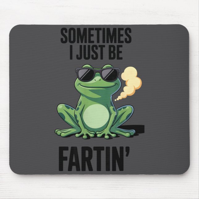 Mousepad Sapo Engraçado - Às Vezes Eu Estou Fartando  (Frente)