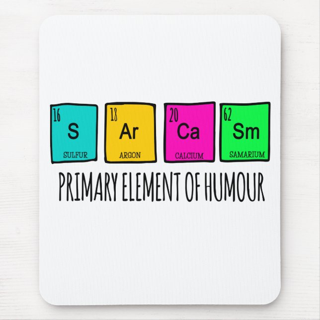 Mousepad Sarcasm Elementos Primários Da Ciência Humor (Frente)