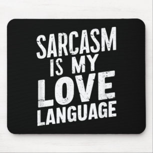 Mousepad Sarcasmo é Linguagem do Amor - Humor Sarcástico Di