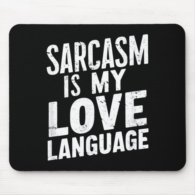 Mousepad Sarcasmo é Linguagem do Amor - Humor Sarcástico Di (Frente)
