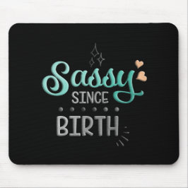 Mousepad Sassy desde o tapete do rato do nascimento