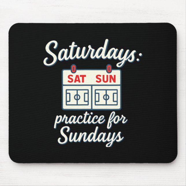 Mousepad Saturdays Practice For Sundays Soccer Parent Novel (Frente)