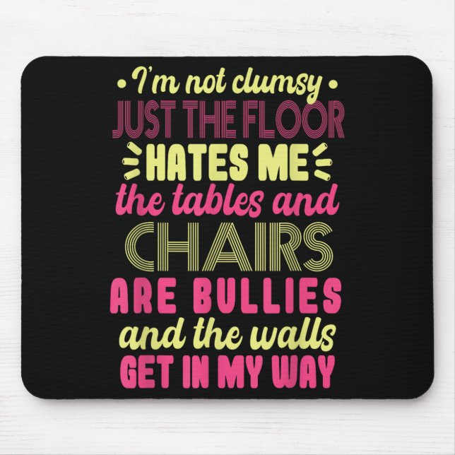 Mousepad Saying Im Not Clumsy Women Saying I'm Not Clumsy  (Frente)