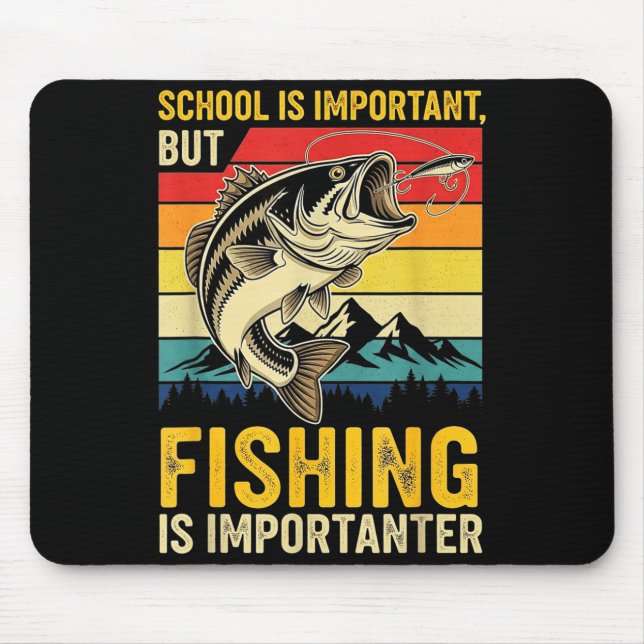 Mousepad School Is Imrtant But Fishing Is Imrtanter Fish B  (Frente)