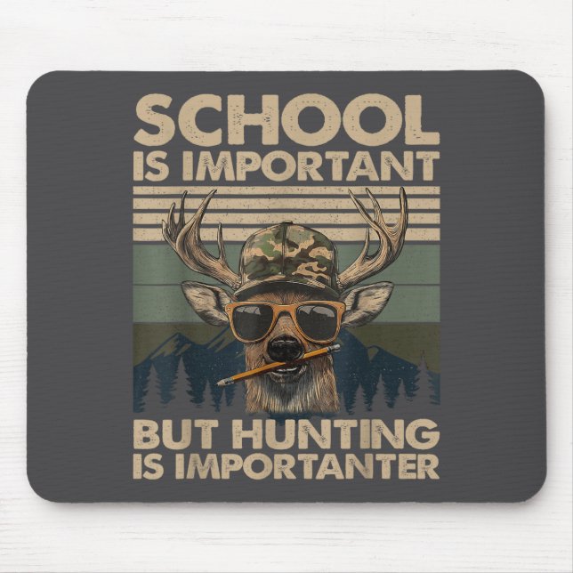 Mousepad School Is Imrtant But Hunting Is Imrtanter Deer Hu (Frente)