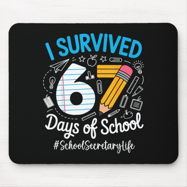 Mousepad School Secretary Survived 67 Days Of School Humor  (Frente)