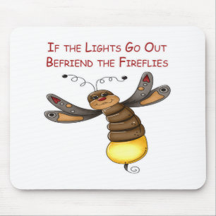 Mousepad Se as luzes saem Befriend os vaga-lume