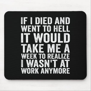 Mousepad Se Eu Morri e Fui para o Inferno - Trabalho Engraç
