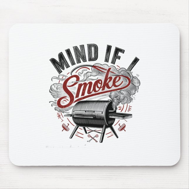 Mousepad Se Importa Se Eu Fumar Churrasco Engraçado (Frente)