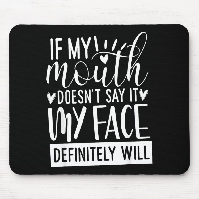 Mousepad Se Minha Boca Não Diz, Citações Engraçadas e Sarcá (Frente)