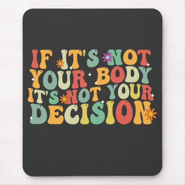 Mousepad Se não for você, não é sua decisão Pro (Frente)