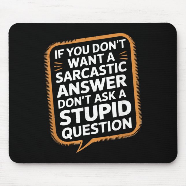 Mousepad Se Não Quiser Uma Resposta Sarcástica Pergunta Eng (Frente)