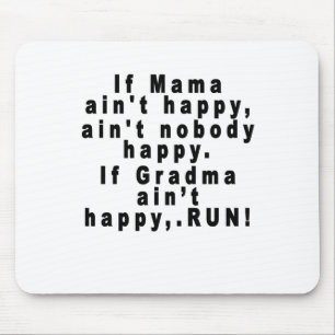 Mousepad Se o Mama não está feliz, não é ninguém feliz