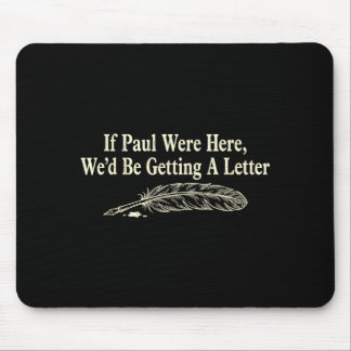 Mousepad Se o Paul estivesse aqui estaríamos recebendo uma 
