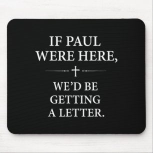 Mousepad Se Paulo Estivesse Aqui Estaríamos Recebendo Uma C