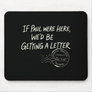 Mousepad Se Paulo estivesse aqui estaríamos recebendo uma c