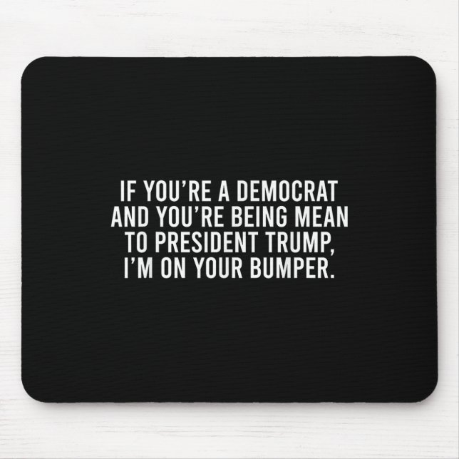 Mousepad Se você é democrata, você é suposto ir, eu vou (Frente)
