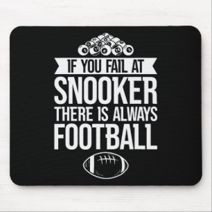 Mousepad Se Você Falhar Em Snooker Há Sempre Fu De Futebol