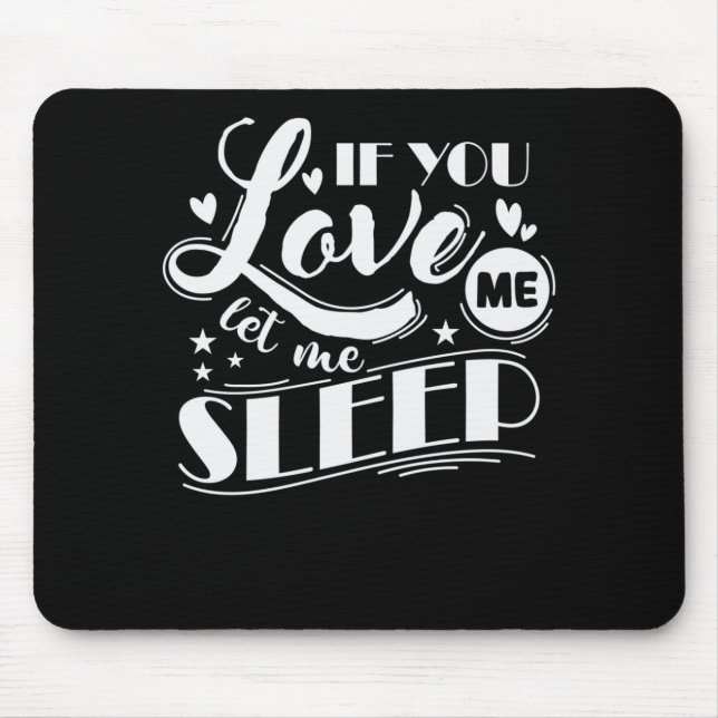 Mousepad Se Você Me Ama Deixe-Me Dormir Traum Bett (Frente)