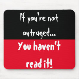 Mousepad Se você não está indignado, você não leu!