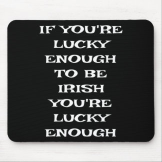 Mousepad Se Você Tiver Sorte Suficiente Para Ser Irlandês E