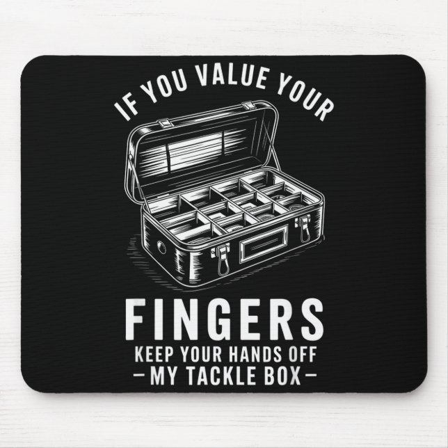 Mousepad Se Você Valoriza Seus Dedos Caixa de Iscas de Pesc (Frente)