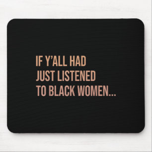Mousepad Se Vocês Tivessem Ouvindo As Negras Engraçado Quo