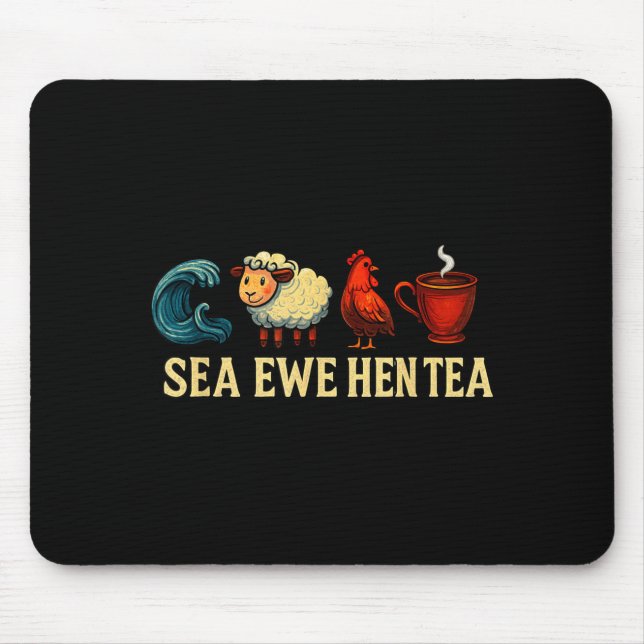 Mousepad Sea Ewe Hen Tea Funny Shirt Sea Ewe Hen Tea  (Frente)