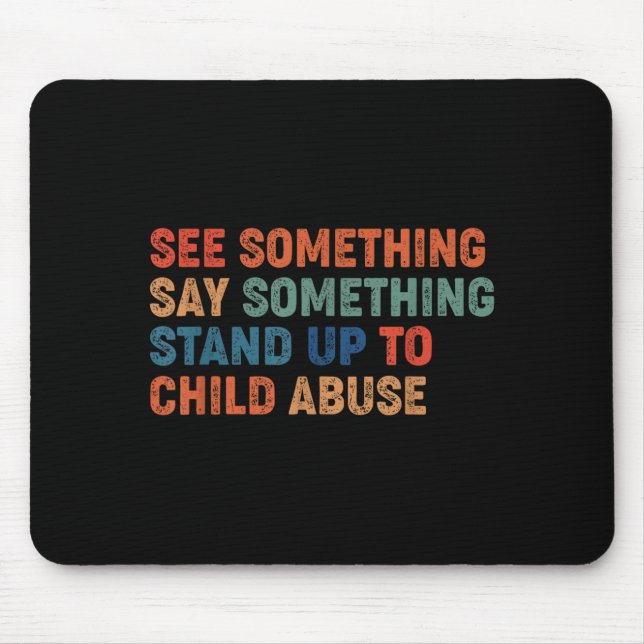 Mousepad See Something Say Something Stand Up to Child (Frente)