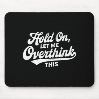 Mousepad Segure Deixe-me Superanalisar Essa Dizeria Engraça