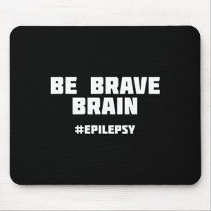 Mousepad Seja corajoso e consciente da epilepsia