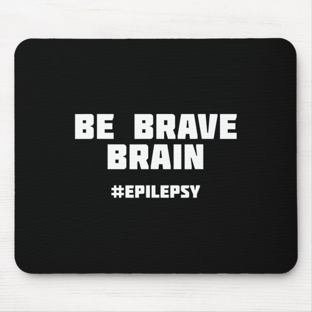 Mousepad Seja corajoso e consciente da epilepsia (Frente)