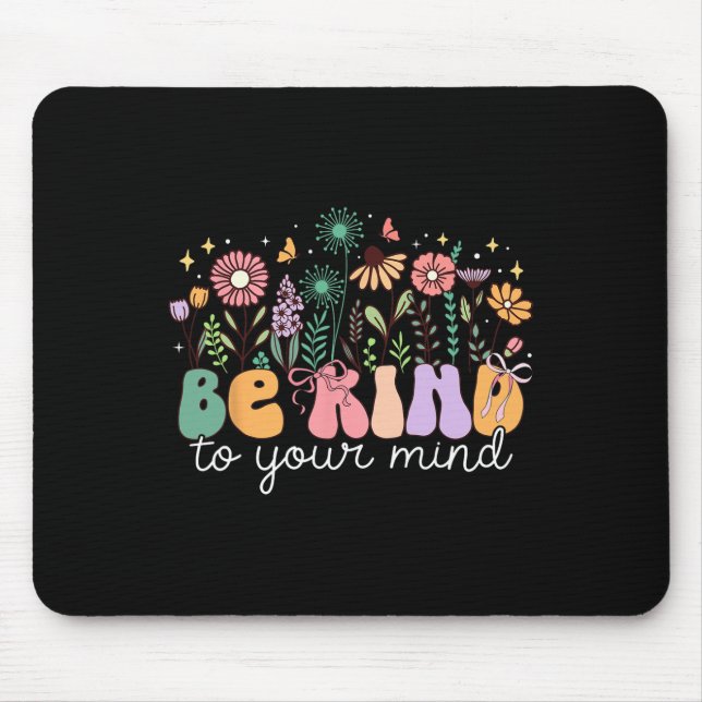 Mousepad Seja Gentil Com a Sua Flor Mental Saúde Prob (Frente)