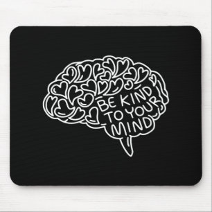 Mousepad Seja gentil com a sua mente, coração da consciênci