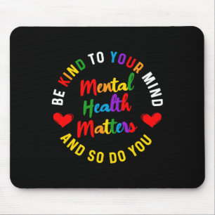 Mousepad Seja gentil Com A Sua Mente Sensibilização Para A