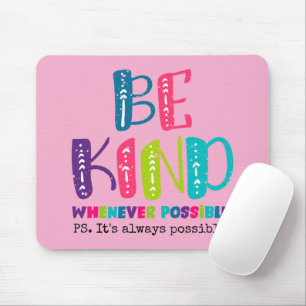 Mousepad Seja gentil sempre que possível