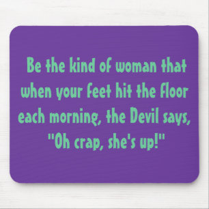 Mousepad Seja ISSO amável da MULHER!