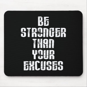 Mousepad Seja Mais Forte Do Que Suas Desculpas Motivação Po