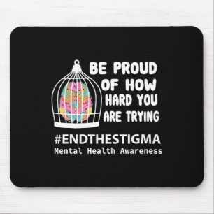 Mousepad Seja Orgulhoso de Quão Duro Você Está Tentando Saú