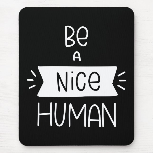 Mousepad Seja Um Bom Humano (Frente)
