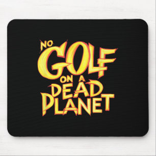 Mousepad Sem Golfe Em Um Planeta Morto Golfe Divertido Home
