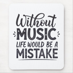 Mousepad Sem música a vida seria um erro