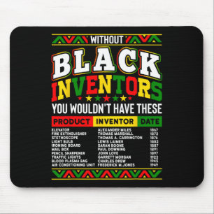 Mousepad Sem os Inventores Negros Você Não Teria Isso