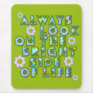 Mousepad sempre olhe para o lado brilhante da vida