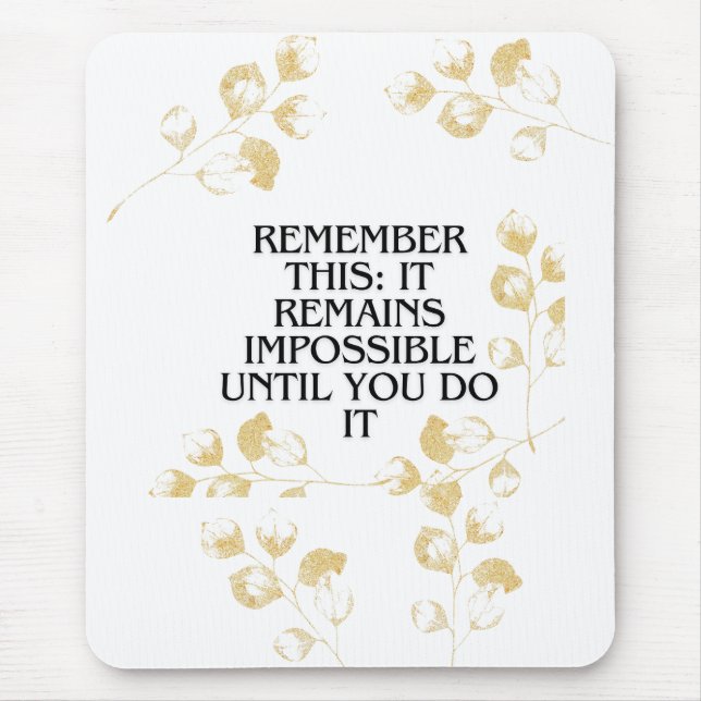 Mousepad Sempre parece impossível até que você faça isso. (Frente)