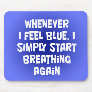 Mousepad Sempre que eu sinto azul