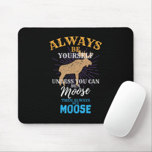 Mousepad Sempre Seja Você Mesmo a Menos que Você Possa Ser